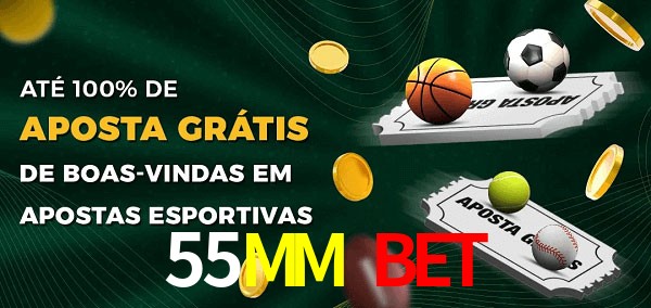 55MM Bet Ate 100% de Aposta Gratis