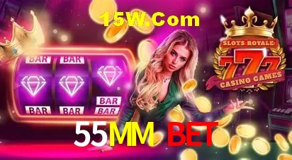 55MM Bet